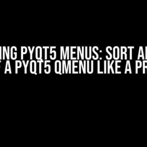 Mastering PyQt5 Menus: Sort all items of a PyQt5 QMenu like a Pro!