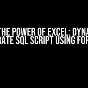 Unlock the Power of Excel: Dynamically Generate SQL Script using Formula