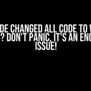 VS Code Changed All Code to Weird Chars? Don’t Panic, It’s an Encoding Issue!